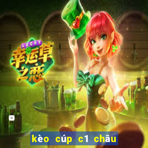 kèo cúp c1 châu âu hôm nay