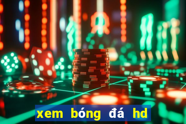 xem bóng đá hd miễn phí