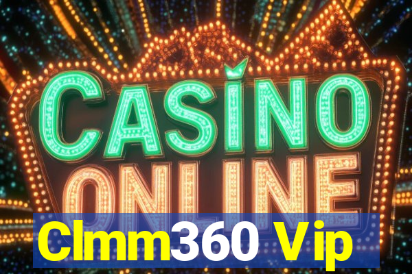 Clmm360 Vip