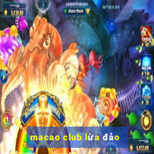 macao club lừa đảo