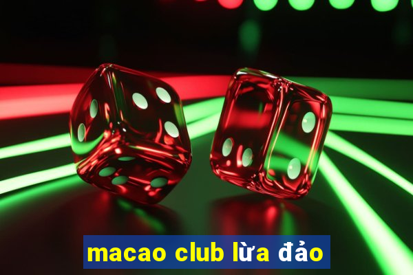 macao club lừa đảo