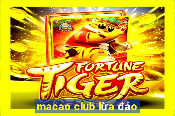 macao club lừa đảo