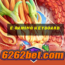 e gaming keyboard