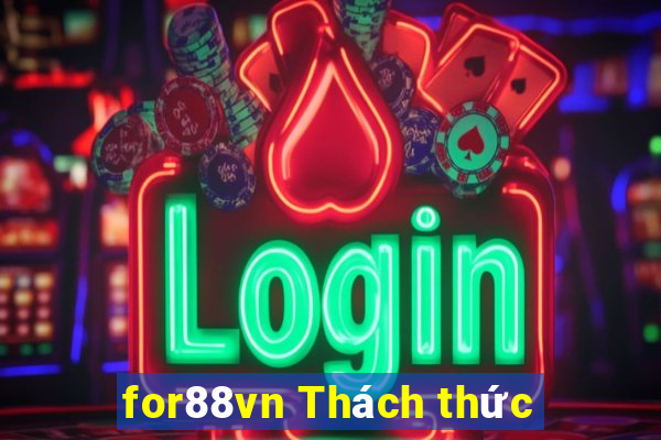 for88vn Thách thức