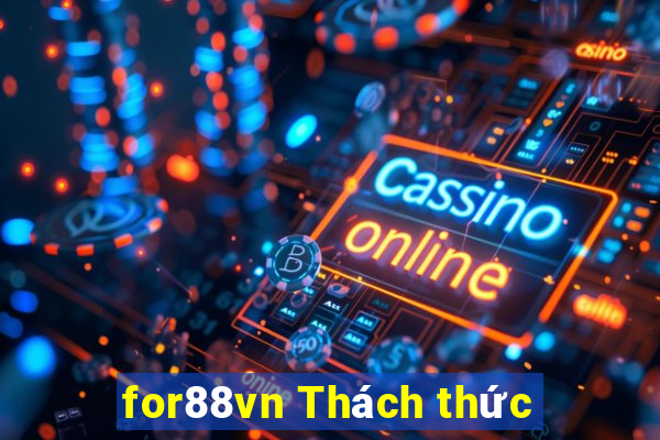 for88vn Thách thức