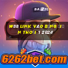 w88 link vào bằng điện thoại 1 2024