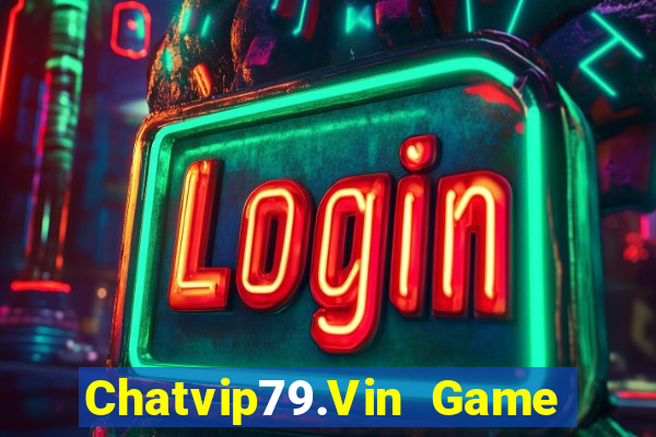 Chatvip79.Vin Game Bài Bốc Club