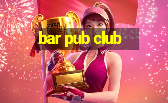 bar pub club