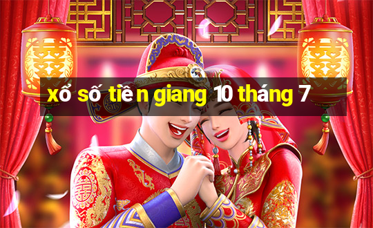 xổ số tiền giang 10 tháng 7