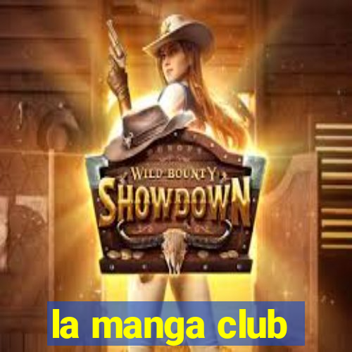 la manga club