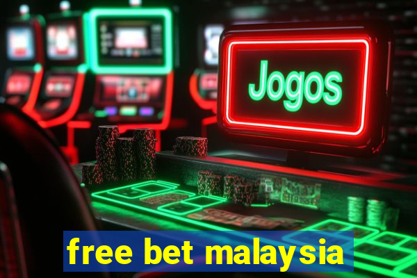 free bet malaysia