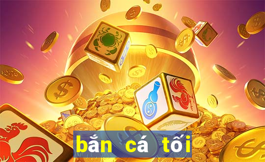 bắn cá tối cao kho báu Tải về