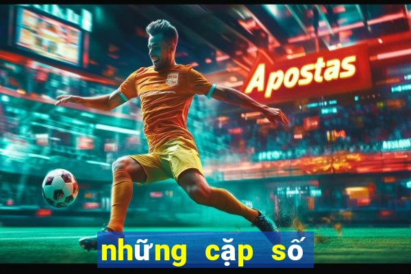 những cặp số hay đi cùng nhau