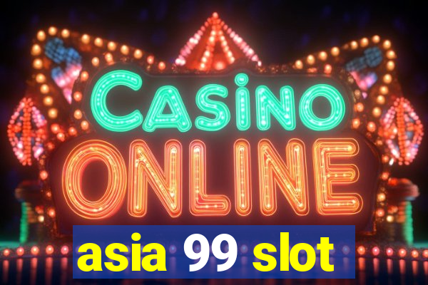 asia 99 slot