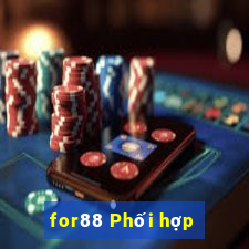 for88 Phối hợp