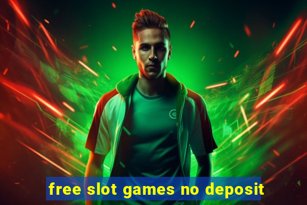 free slot games no deposit