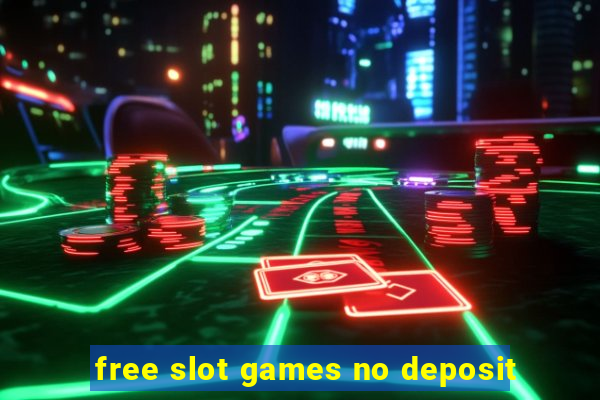 free slot games no deposit