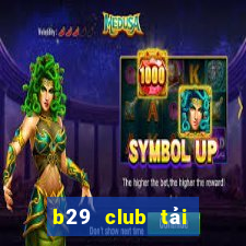 b29 club tải game b29 win