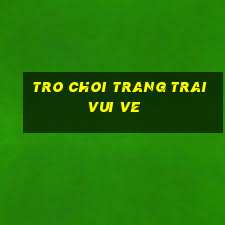 tro choi trang trai vui ve