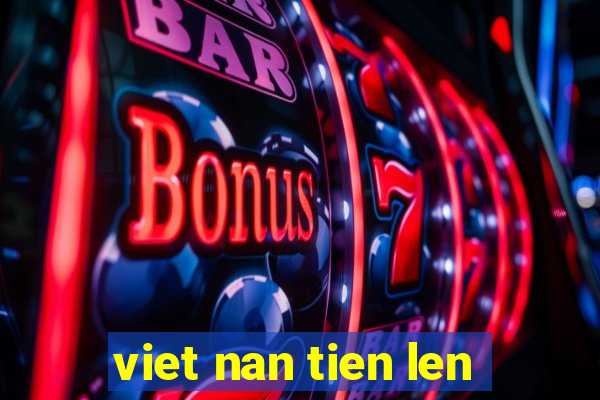 viet nan tien len