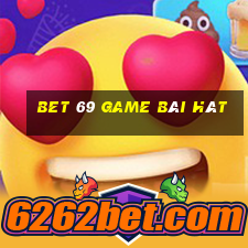 Bet 69 Game Bài Hát