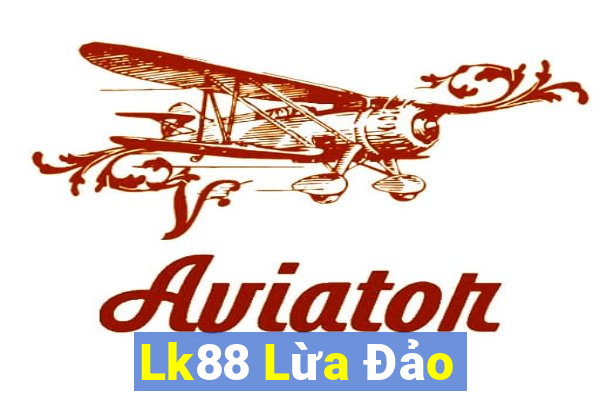 Lk88 Lừa Đảo