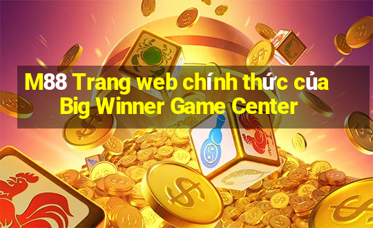 M88 Trang web chính thức của Big Winner Game Center