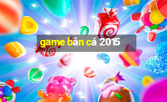 game bắn cá 2015