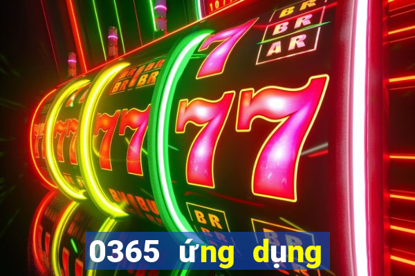 0365 ứng dụng xổ số tải về