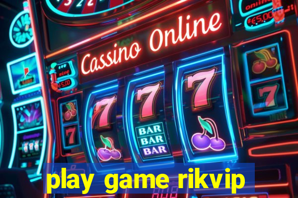 play game rikvip