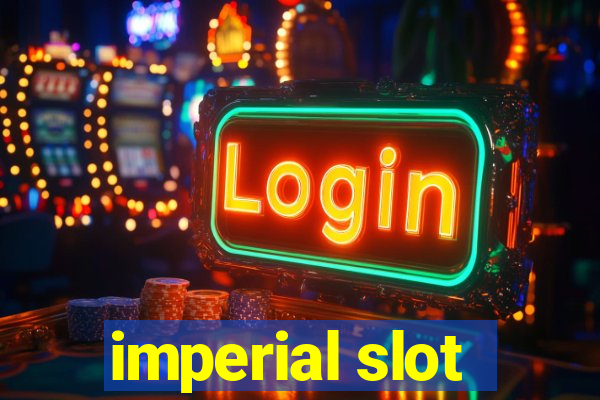 imperial slot