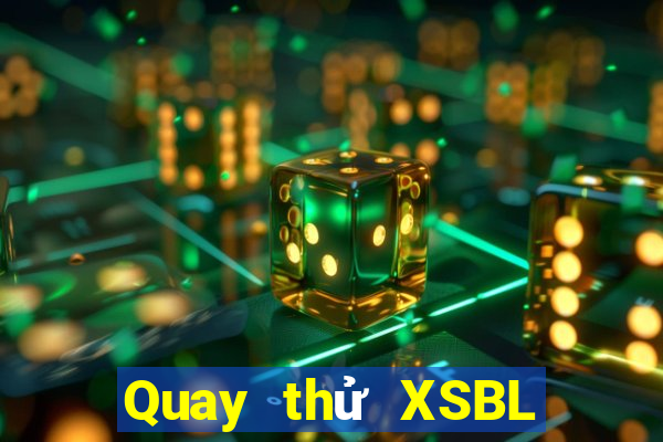 Quay thử XSBL ngày 7