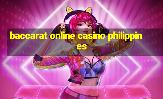 baccarat online casino philippines