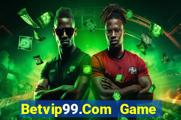 Betvip99.Com Game Bài Giải Trí