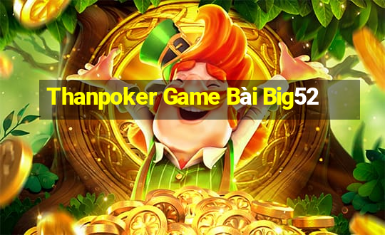 Thanpoker Game Bài Big52