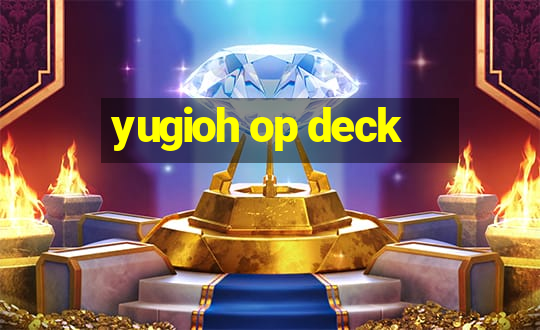 yugioh op deck