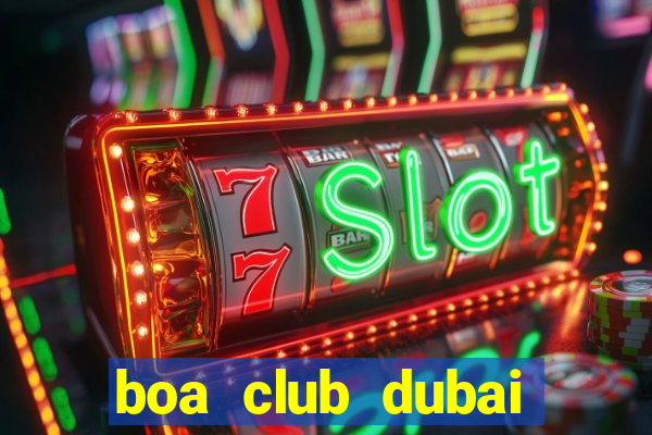 boa club dubai entry fee