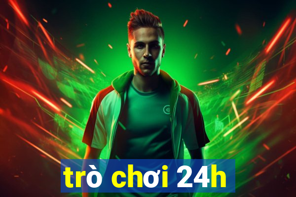 trò chơi 24h