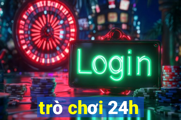 trò chơi 24h