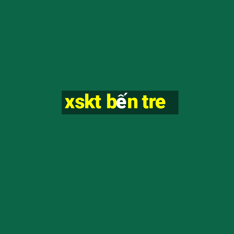 xskt ben tre