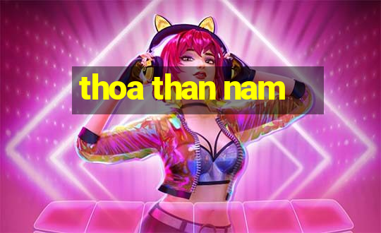 thoa than nam