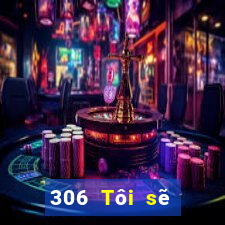 306 Tôi sẽ trúng xổ số app2.0