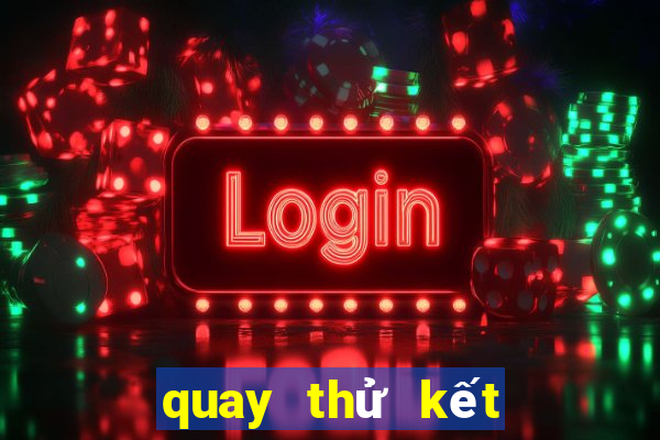 quay thử kết quả xổ số miền bắc hôm nay