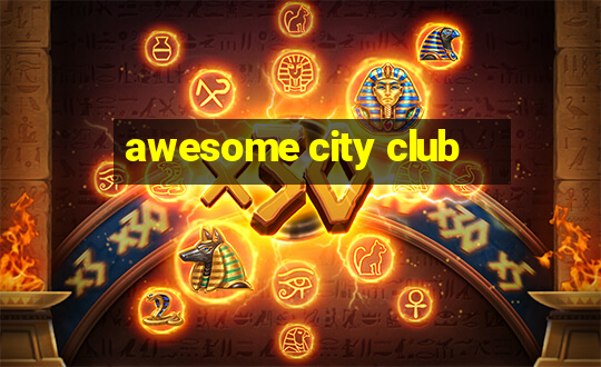 awesome city club