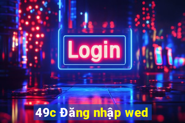 49c Đăng nhập wed