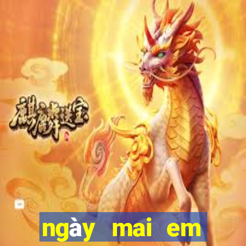 ngày mai em không còn anh nữa