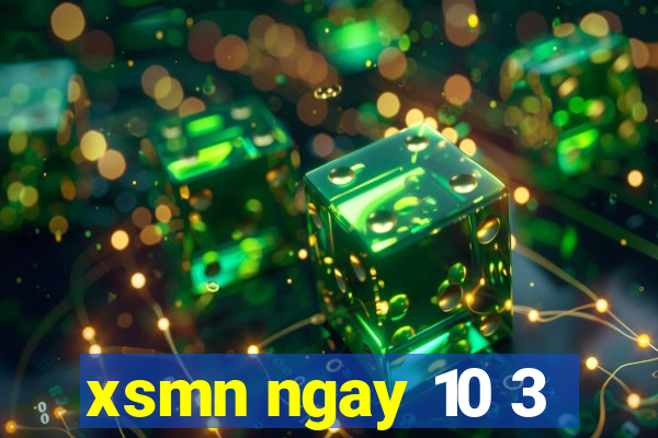 xsmn ngay 10 3