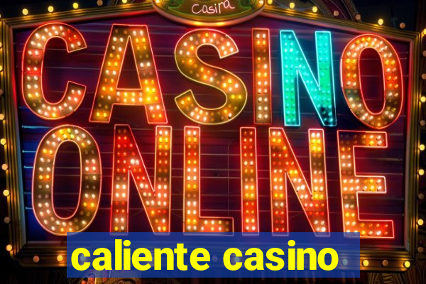 caliente casino