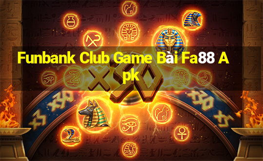 Funbank Club Game Bài Fa88 Apk