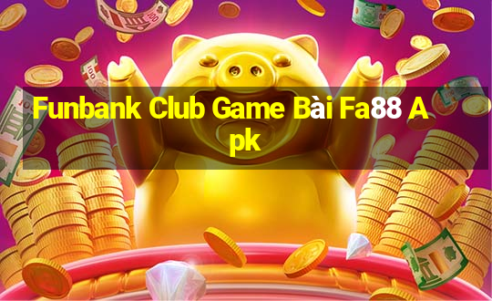 Funbank Club Game Bài Fa88 Apk